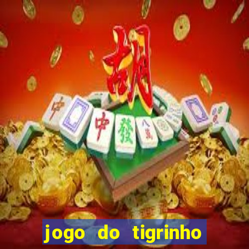 jogo do tigrinho verdade ou mentira